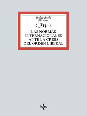 cover image of Las normas internacionales ante la crisis del orden liberal